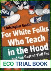 For White Folks Who Teach in the Hood… and the Rest of Y|all Too: Reality Pedagogy and Urban Education (Race, Education, and Democracy)