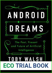 Android Dreams: The Past, Present and Future of Artificial Intelligence