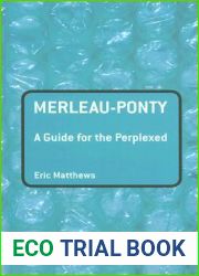 Merleau-Ponty: A Guide for the Perplexed (Guides for the Perplexed)