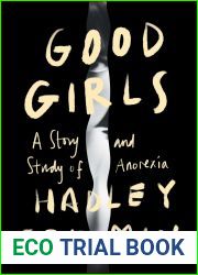Good Girls: A Story and Study of Anorexia