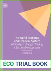 The World Economy and Financial System: A Paradigm Change Offering a Sustainable Approach