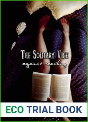 The Solitary Vice: Against Reading