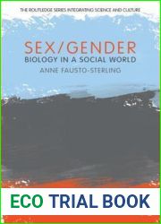 Sex Gender: Biology in a Social World