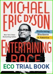 Entertaining Race: Performing Blackness in America