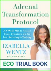 Adrenal Transformation Protocol: A 4-Week Plan to Release Stress Symptoms and Go from Surviving to Thriving