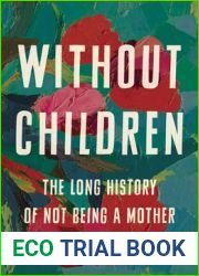 Without Children: The Long History of Not Being a Mother