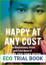 Happy at Any Cost: The Revolutionary Vision and Fatal Quest of Zappos CEO Tony Hsieh