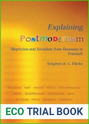 Explaining Postmodernism: Skepticism and Socialism from Rousseau to Foucault