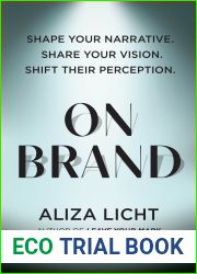 On Brand: Shape Your Narrative. Share Your Vision. Shift Their Perception.