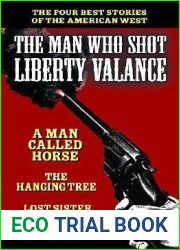The Man Who Shot Liberty Valance: And a Man Called Horse, the Hanging Tree, and Lost Sister