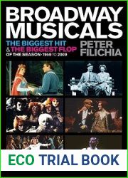 Broadway Musicals: The Biggest Hit and the Biggest Flop of the Season 1959 to 2009 (Applause Books)