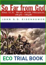 So Far from God: The U.S. War With Mexico, 1846-1848