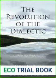 The Revolution of the Dialectic: A Practical Guide to Gnostic Psychology and Meditation
