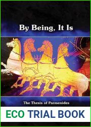 By Being, It Is: The Thesis of Parmenides