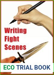 Writing Fight Scenes: Professional Techniques for Fiction Authors (Writer|s Craft Book 1)