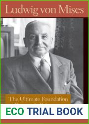 The Ultimate Foundation of Economic Science: An Essay on Method (Liberty Fund Library of the Works of Ludwig von Mises)