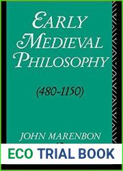 Early Medieval Philosophy 480-1150: An Introduction