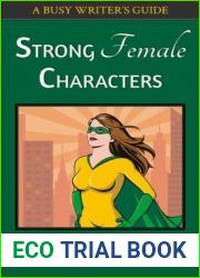 Strong Female Characters (Busy Writer|s Guides, #1)