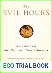 The Evil Hours: A Biography of Post-Traumatic Stress Disorder