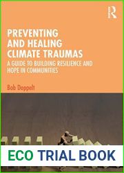 Preventing and Healing Climate Traumas: A Guide to Building Resilience and Hope in Communities