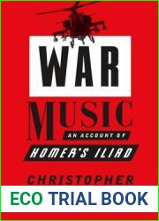 War Music: An Account of Homer|s Iliad