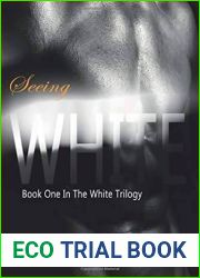 Seeing White (The White Trilogy, #1)