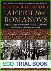 After the Romanovs: Russian Exiles in Paris from the Belle Epoque Through Revolution and War