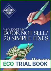 Why Does My Book Not Sell? 20 Simple Fixes: Indie Publishing Success - Sell More Books (Writer|s Craft 9)