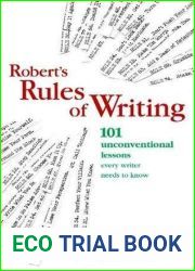 Robert|s Rules of Writing: 101 Unconventional Lessons Every Writer Needs to Know
