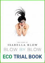 Blow by Blow: The Story of Isabella Blow