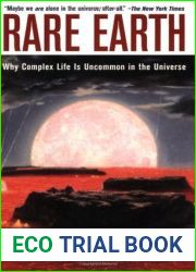 Rare Earth: Why Complex Life Is Uncommon in the Universe