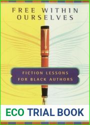 Free Within Ourselves: Fiction Lessons For Black Authors