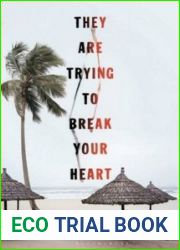 They Are Trying to Break Your Heart