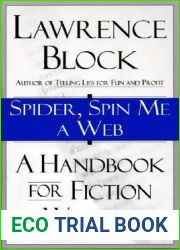 Spider, Spin Me A Web: A Handbook for Fiction Writers