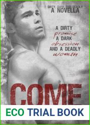 Come (Dirty, Dark, and Deadly, #1)