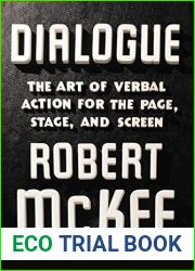 Dialogue: The Art of Verbal Action for Page, Stage, and Screen