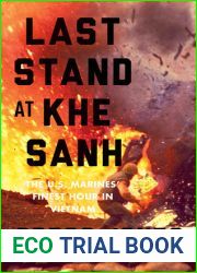 Last Stand at Khe Sanh: The U.S. Marines| Finest Hour in Vietnam