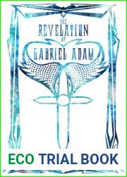 The Revelation of Gabriel Adam (Revelation Saga, #1)
