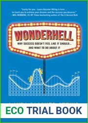 Wonderhell: Why Success Doesn|t Feel Like It Should . . . and What to Do About It