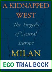 A Kidnapped West: The Tragedy of Central Europe