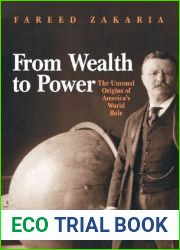 From Wealth to Power: The Unusual Origins of America|s World Role