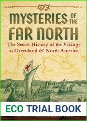 Mysteries of the Far North: The Secret History of the Vikings in Greenland and North America