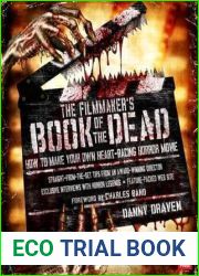 The Filmmaker|s Book of the Dead: How to Make Your Own Heart-Racing Horror Movie