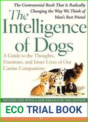 The Intelligence of Dogs: A Guide to the Thoughts, Emotions, and Inner Lives of Our Canine Companions