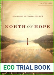 North of Hope: A Daughter|s Arctic Journey