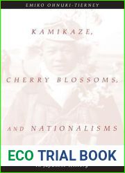 Kamikaze, Cherry Blossoms, and Nationalisms: The Militarization of Aesthetics in Japanese History