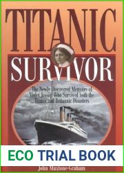 Titanic Survivor: The Newly Discovered Memoirs of Violet Jessop Who Survived Both the Titanic and Britannic Disasters