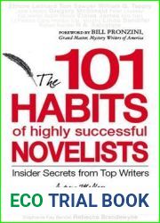101 Habits of Highly Successful Novelists: Insider Secrets from Top Writers