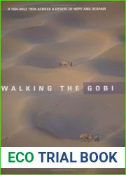 Walking the Gobi: A 1,600-Mile Trek Across a Desert of Hope and Despair