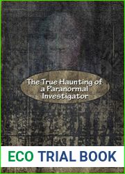 The True Haunting of a Paranormal Investigator